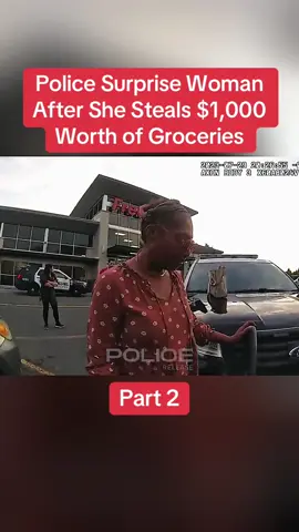 Police Surprise Woman After She Steals $1,000 Worth of Groceries  Part 2	 #cops #copsoftiktok #police #policeofficer #bodycam #crime #truecrime #truestory #foryou #fyp 