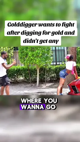 she's definitely a golddigger #golddigger #trendingvideo #fyp #viral_video #funnytiktok #foryoupage 