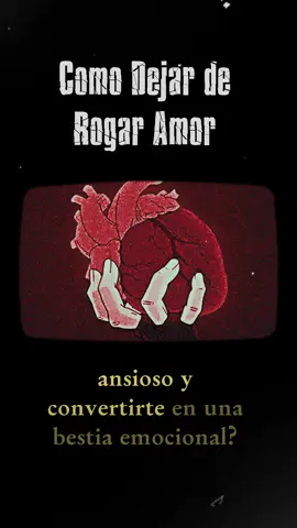 CÓMO ELIMINAR EL APEGO ANSIOSO Y SER UNA BESTIA EMOCIONAL