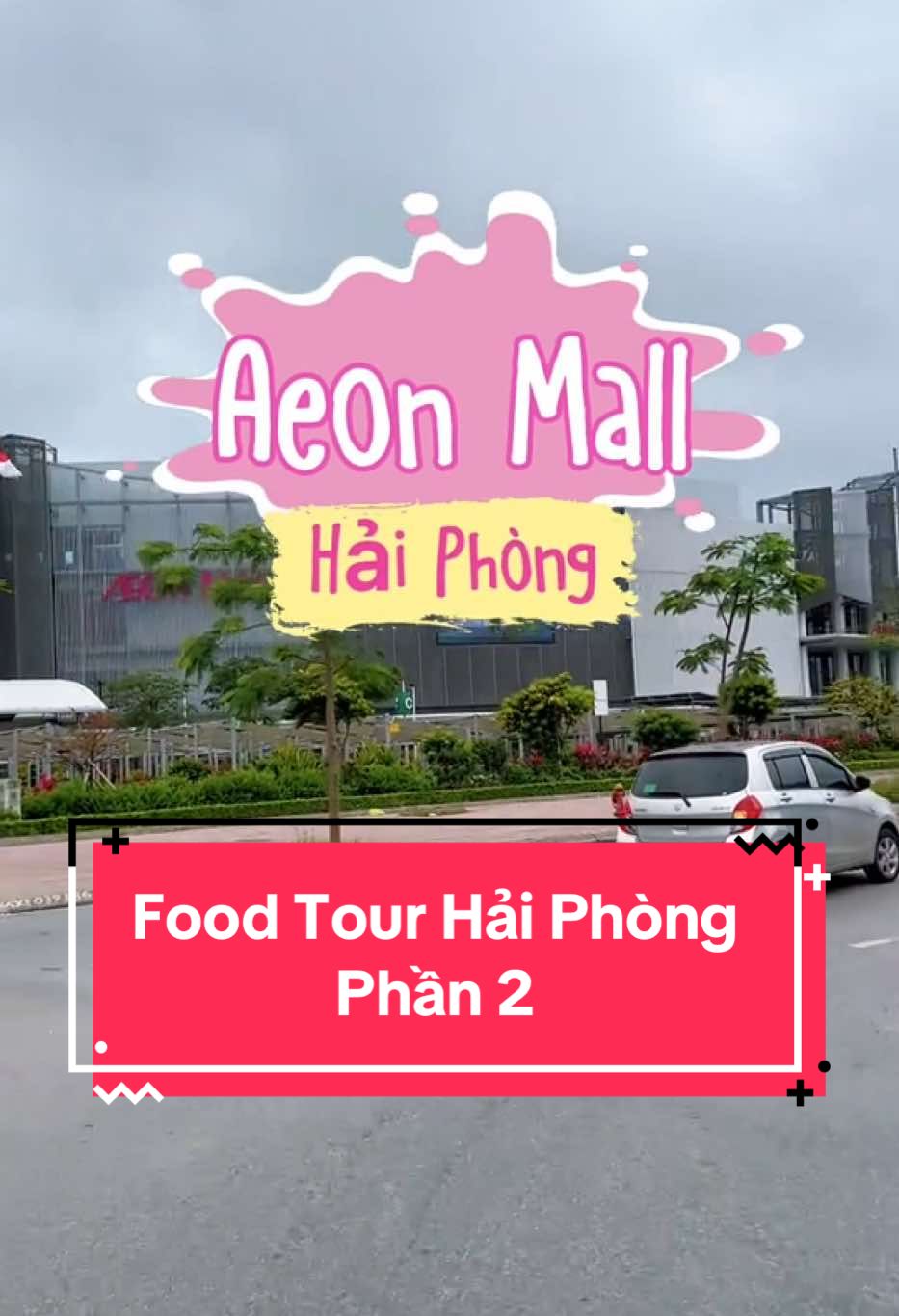 Hành trình ăn và chơi ở Hải Phòng phần 2 📍 Aeon Mall Lê Chân Hải Phòng #foodtourhaiduong #taihayan #reviewfood #ancungtiktok #haiduong #xuhuong #review #reviewfoodie #haiphong #foodtourhaiphong