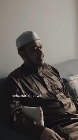 Bersabarlah kawan…