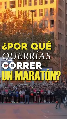 ¿POR QUÉ QUIERES CORRER UN MARATÓN?