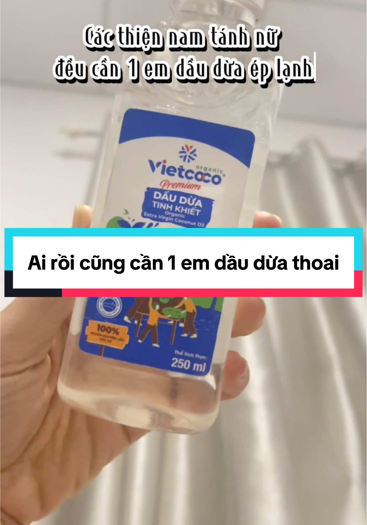 1 em dầu dừa ép lạnh cân tất cho các thiện nam tính nữ 😂😁 #vietcoco #dauduavietcoco #dauduatinhkhiet #dauduauong #dauduaeplanh #dauduaorganic #dauduavohalinh #dauduasucmieng #dđauuanguyenchat #muataitiktok #viralvideo 