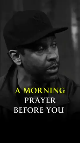 a morning prayer before you start your day..#motivationalvideos #motivationalquote #inspirationalquotes #inspiration #fypシ゚viralシ #reels #DenzelWashington #Motivation #Quotes #Inspiration #Success #Mindset #Growth #Hustle #NeverGiveUp #BelieveInYourself #denzelwisdom #donaldtrump2020 #50 #500k #50cent #joker #joke #jokerchallenge #tik_tok #tik 
