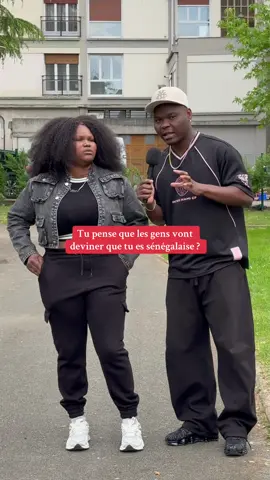 Tu pense que les gens vont deviner que tu es sénégalaise ?