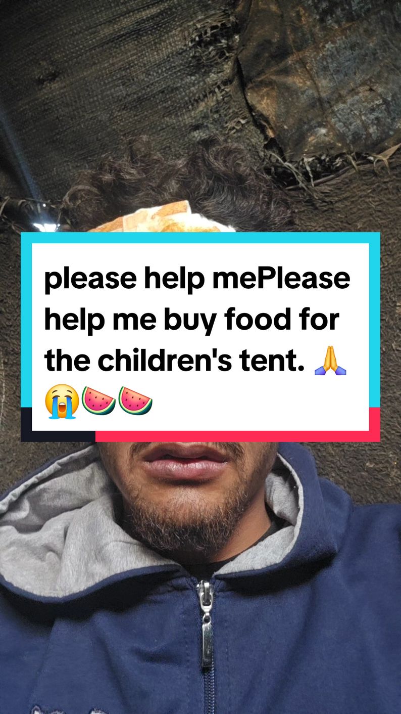 Please help me buy food and children's tent donate in the CV 😭🙏🍉🍉#france #france🇫🇷 #usa🇺🇸 #paris #creatorsearchinsights #fffffffffffyyyyyyyyyyypppppppppppp 