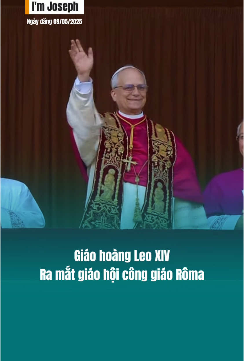 ĐỨC GIÁO HOÀNG LEO XIV, RA MẮT GIÁO HỘI CÔNG GIÁO RÔMA  #imjoseph #tolajoseph #conggiaovietnam #catholic #leoxivpapa 