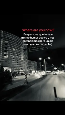 Where are you now? 👤 #fyp #videoscontexto #contenido #amistad 