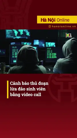 Cục Cảnh sát hình sự, Bộ Công an cảnh báo thủ đoạn mới của tội phạm trên không gian mạng nhằm vào học sinh, sinh viên để đe dọa, dẫn dắt các em và gia đình chuyển khoản tiền để chiếm đoạt. #tintuc #daihanoi #lừađảoHCM #cảnhbáolừađảo #tộiphạmmạng #lừađảoonline #chiếmđoạttàisản #côngancảnhbáo #thủđoạnmới #học sinh #sinh viên #phụhuynh #an ninh mạng #trênkhônggianmạng #chuyểnkhoản