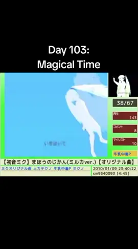 Day 103: Magical Time — TAGS: #fyp #foryou #lostmedia #dailyvocalost #dailyvocarank #vocarank #vocalost #foryoupage #vocaloid #xybca #牛乳中毒P #hatsunemiku #foundmedia 