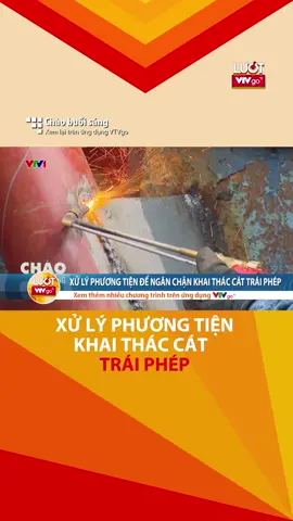 Đầu tư hàng tỷ đồng để thành tàu khai thác cát, nhưng nhiều người dân vẫn sẵn sàng tháo dỡ để chấp hành chỉ đạo của chính quyền. #luotvtvgo #khaithaccattraiphep #vinhphuc