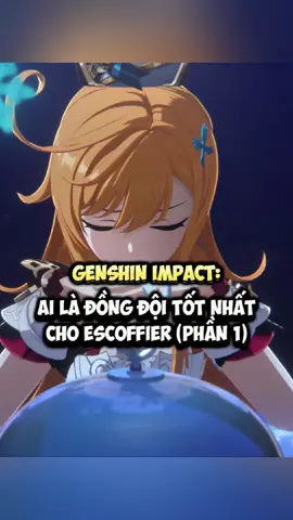 Các đồng đội tốt cho Escoffier (phần 1) #GenshinImpact #xuhuong #gaming #hoyoverse 