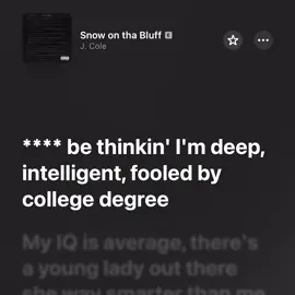 J cole ~ Snow on a bluff 💯. Top 5 Cole song IMO 💯 #jcole #rap #poetry #lyrics #deepthoughts #melodic 
