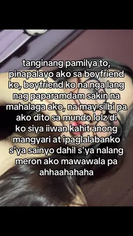 grabe kayoo minsan wala ako naramdanamn mahalaga ako sainyo tapos ganito pa gagawan ninyo sakin grabe kayo sakin ahh parang di ninyo ako anak,kapatid ahhh!!!