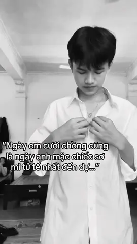 “Ngày em cưới chồng cũng là ngày anh mặc chiếc sơ mi tử tế nhất đến dự…”#kvan 