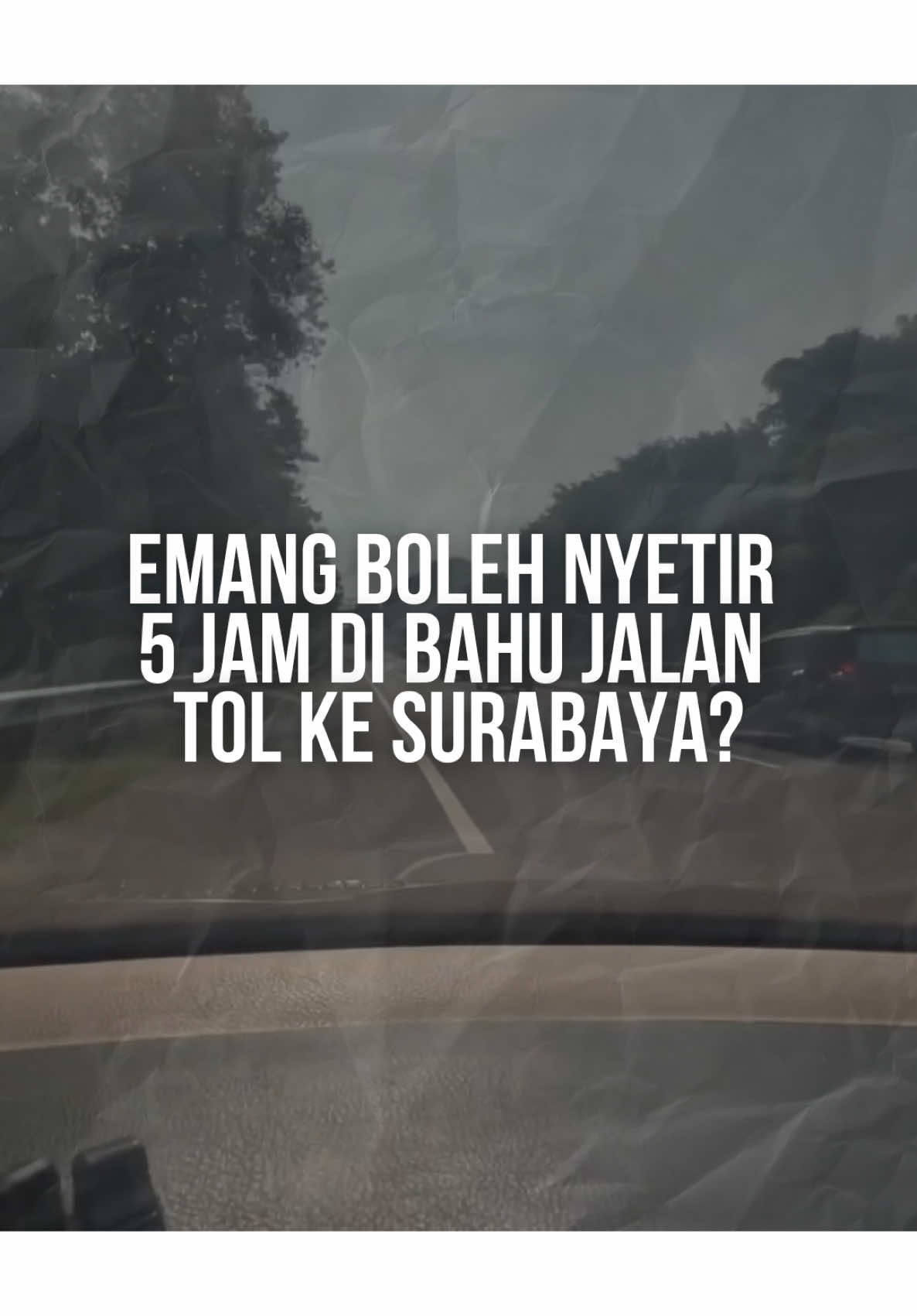 Emang Boleh Nyetir 5 Jam di Bahu Jalan Tol ke Surabaya?