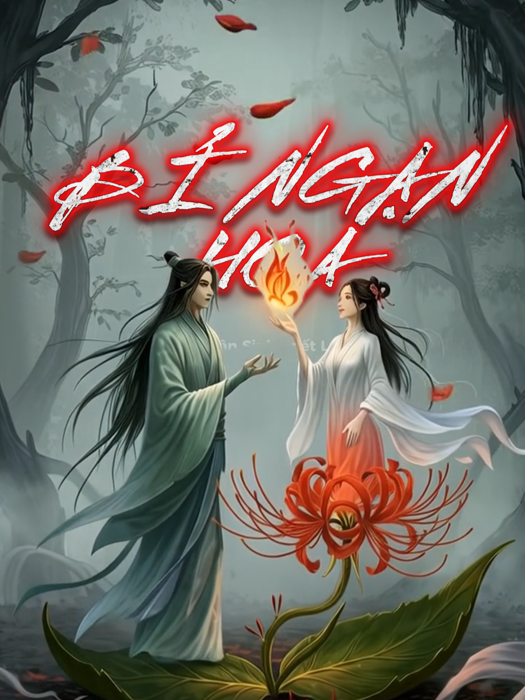 Bỉ ngạn hoa, nở một ngàn năm, tàn một ngàn năm, ngàn đời ngàn kiếp hoa lá chẳng gặp nhau. #nhansinhtrietluan #hoabingan #truyendangian #phatphap #phatphapnhiemmau #binhan #nhanduyen
