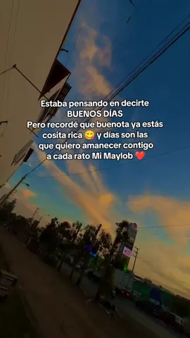 Buenos días cosita rica 😋 ❤️ #buenosdias #amanecer #dia #amanecio #frasesdeamor #buendia #frases_de_todo #yaamanecio #fyp #paratii 