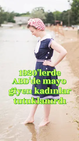 1920'li yıllarda ABD'de mayo giyen kadınlar hapsi boylardı #çıplak #kadın #mayo #bikinin #ABD #güzellik #moda #tarih