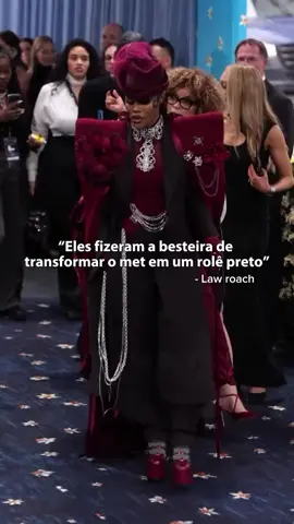 Eles fizeram a besteira de  transformar o met em um rolê preto!!! #metgala2025 #metgala #fashiontiktok #foryoupage #fyp #lawroach 