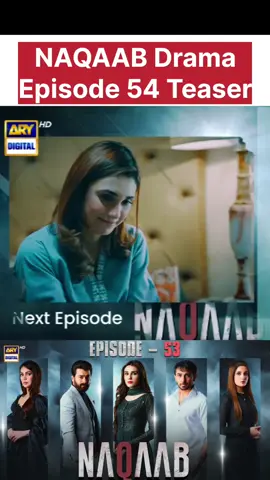 NAQAAB Drama Episode 54 Teaser #viral #drama #naqaab