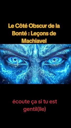 Le Côté Obscur de la Bonté : Leçons de Machiavel #secret  #spirituality 