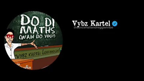 Do Di Maths (Wah Do You) Song by Vybz Kartel>>> #vybzkartel #godisthegreatest #foryoupage #lyrics #lyricvideo #reggae #dancehall #soca #riddim #afrobeats #dancehallandreggaevibe #fyppppppppppppppppppppppp #fypシ #xyzbca 