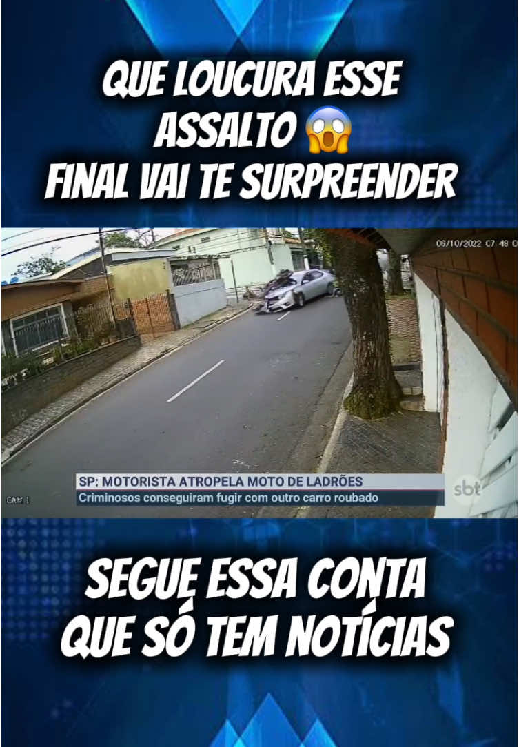 Criminosos são atropelados mais continua assaltando #news #noticias #ultimasnoticias #jornal 