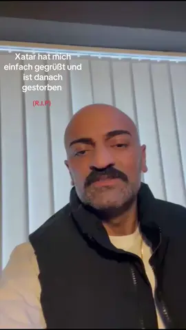 Möge Gott all deine Sünden verzeihen Amen ❤️❤️#xatar #rip 