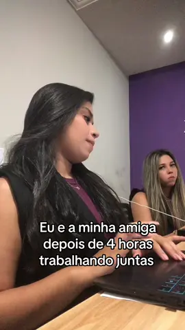 Eu e a minha amiga trabalhando juntas 