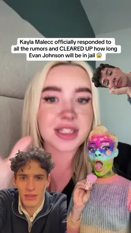 Kayla Malecc officially responded to  all the rumors😱 and CLEARED UP how long  Evan Johnson will be in jail 😱 #jamescharles #kaylamalecc #evanjohnson #fyp #zachsellar 