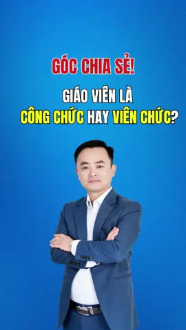 GIÁO VIÊN LÀ CÔNG CHỨC HAY VIÊN CHỨC #tintuc#giaovien#vienchuc#onthivienchuc#xuhuong