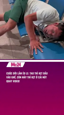 CUỘC ĐỜI LẮM ÉO LE: TAO THÌ KẸT ĐẦU VÀO GHẾ, CÒN MÀY THÌ KẸT Ở CÁI NÚT QUAY VIDEO! #media24 #me24 #247network #tiktoknews #tiktokgiaitri