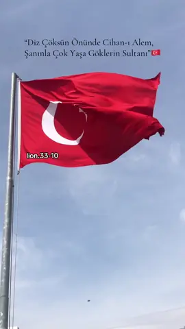 Diz Çöksün Önünde Cihan-ı Alem, Şanınla Çok Yaşa Göklerin Sultanı.🇹🇷 #türkbayrağı 