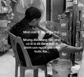 Mình mất đi rất nhiều thứ. Nhưng điều đáng tiếc nhất có lẽ là đã đánh mất đi chính con người của mình trước kia. #fyp #tamtrang 