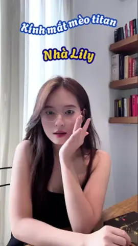 Kính mắt mèo titan đi các nàng ơi #5501 #kinhmatlily #lilyeyewear #lilylookandcare #gongkinhcan #kinhmat 
