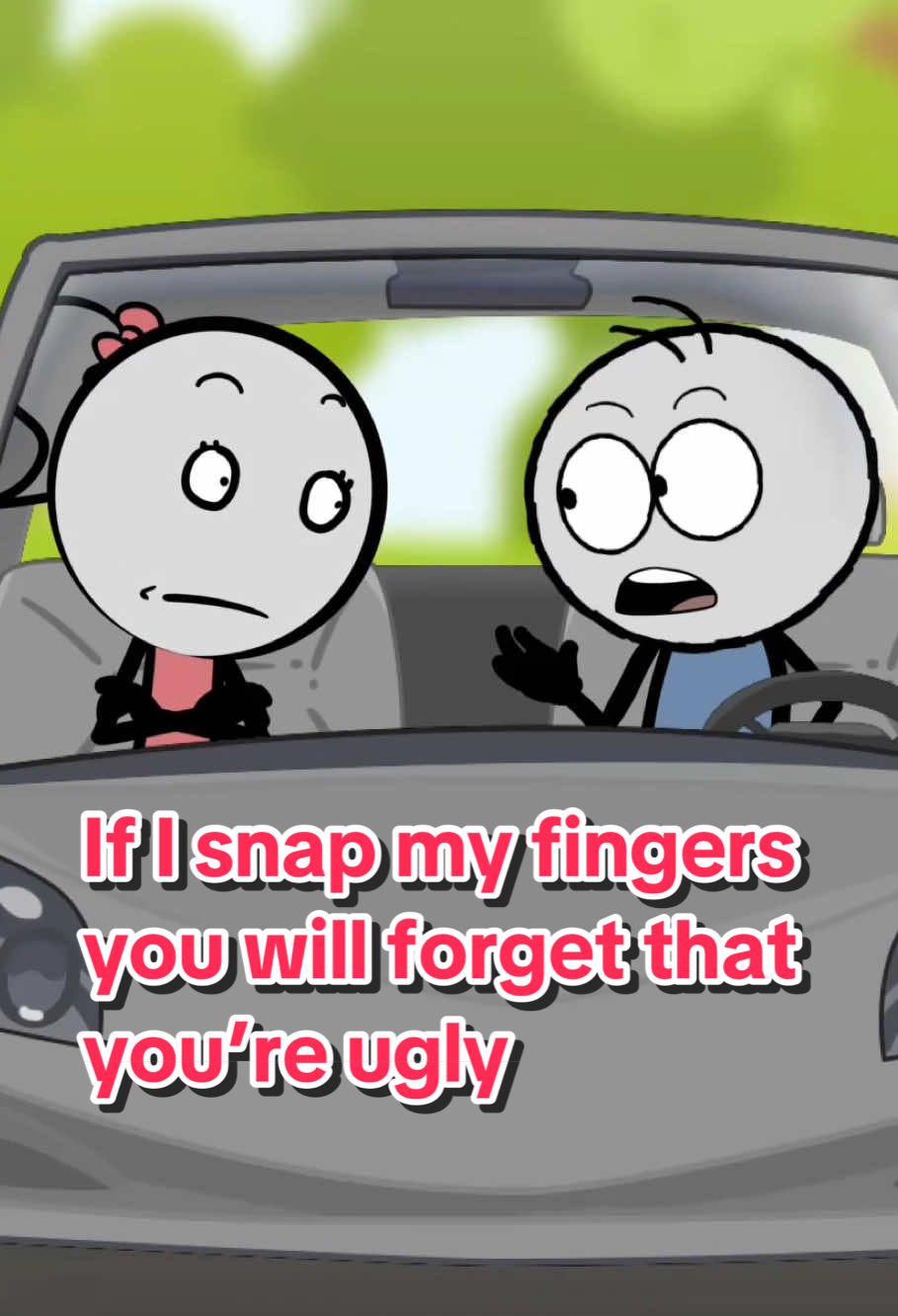 If I snap my fingers you will forget that you’re ugly🤣🤣🤣😂😅#Relationship #funny #animation 