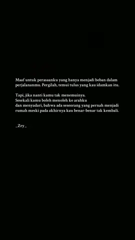 Jangan kembali, yaa. Rumah yang kau tinggalkan kemarin terlalu berantakan untuk kembali kamu huni#zry #foryoupage #fyp 
