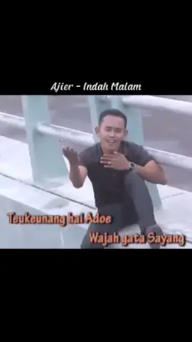 Song: @ajierindahmalamof - Indah Malam Source song: channel YouTube/Ajier Indah Malam Official #fyp#foryou#fypシ゚ #laguaceh#musicaceh 