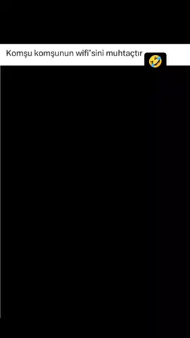 komşu komşunun wifi,sini muhtaçtır 😁#🥀keşfetteyizzzzz #2025 #🖤 