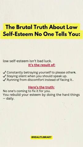 The Brutal Truth About Low Self-esteem No One Tells You.  #habits #badhabits #manipulation #bodylanguage #growth #SelfImprovement #growthmindset #LearnOnTikTok #mindsetmotivation #confident #mindset #confidence #selfimprovementdaily #darkpsychology #psychologytips #power #advice #psychology #realitlibrary 