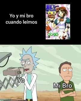 Yo y mi bro cuando leímos #la_vida_diaria_de_maichan😨 no lo lean por el bien de su salud mental  #Rick_and_Morty