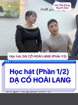 Học hát DẠ CỔ HOÀI LANG (Ns Cao Văn Lầu) cùng Dũng & Huỳnh Dao (Phần 1/2) #hathedung #hathedungmusic #dacohoailang #vongco #dancanambo #hochat #thanhnhac #vocal #luyenthanh #thanhnhachathedung #hocthanhnhac #vocalcoach 