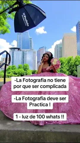 -La Fotografia no tiene por que ser complicada -La Fotografia deve ser Practica ! 1 - luz de 100 whats !!