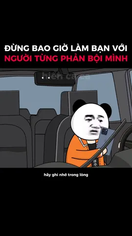 đừng bao giờ là bạn với người từng phản bội mình #hiencaca #cuocsong #giadinh #tamtrang
