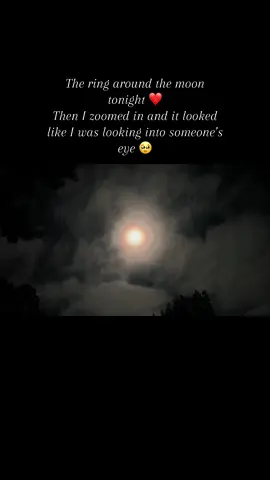 Oh this gave me chills. #beautiful #moon #eye #moment #sky #moonlight #ring #amazing #beauty #fyoage #fyp #fy #f #wow #me #mothersday #mom #blue #blueeyes 