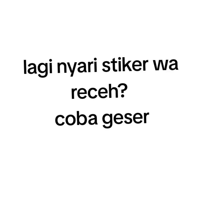 geser coba #stikerwa #kocakabis 