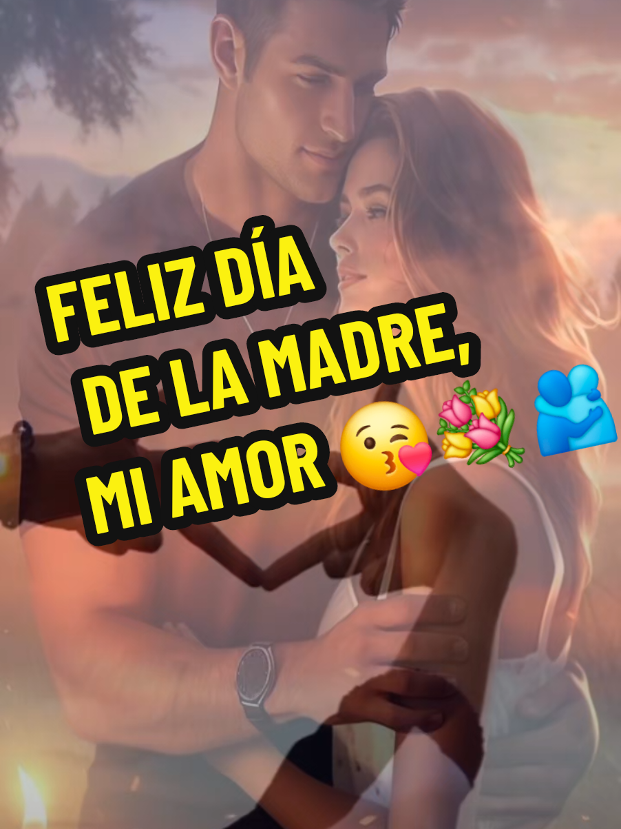 FELIZ DÍA DE LA MADRE MI AMOR 😘💐🫂🎊#foryoupage #viralvideo #paratiiiiiiiiiiiiiiiiiiiiiiiiiiiiiii #fpy #enamorados💞💓🥰 #loveyou #juntos2025 #frasesdeamor #teamo❤️ #felizdiadelamadre #parati 
