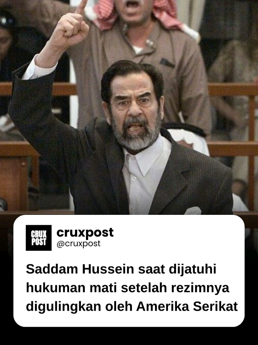 Saddam Hussein dijatuhkan hukuman mati setelah rezimnya digulingkan oleh koalisi pimpinan Amerika Serikat pada tahun 2003. Invasi tersebut dilakukan dengan alasan bahwa rezim Saddam memiliki senjata pemusnah massal dan mendukung terorisme, meskipun kemudian tidak ditemukan bukti keberadaan senjata tersebut. Setelah digulingkan, Saddam ditangkap pada Desember 2003 dan diadili oleh Pengadilan Khusus Irak. Ia dihukum mati dengan cara digantung pada tanggal 30 Desember 2006 atas kejahatan terhadap kemanusiaan, khususnya pembantaian terhadap warga Syiah di kota Dujail pada tahun 1982. #CruxPost #new #news #newsupdate  #saddam #irak #amerika #history 