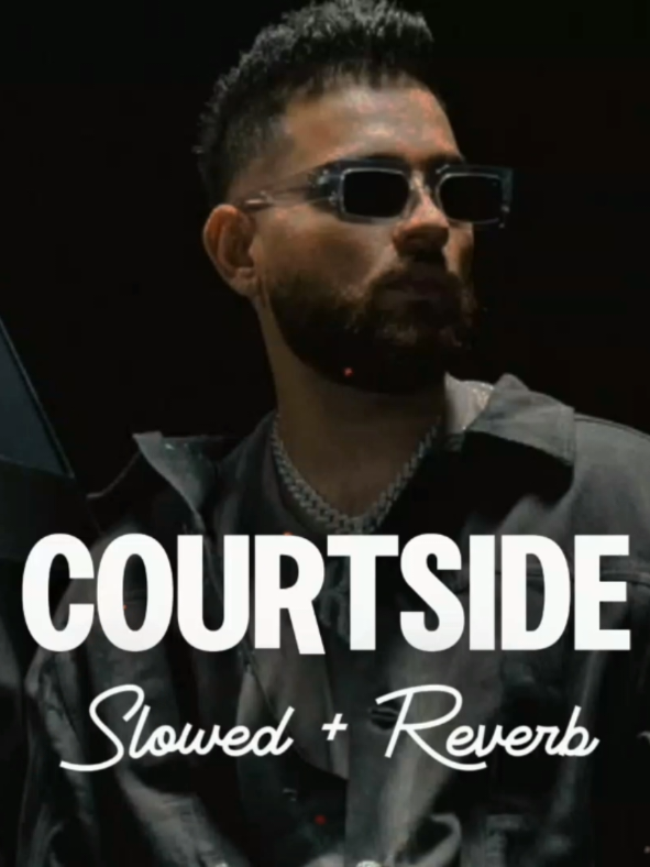 COURTSIDE (SLOWED + REVERB) || KARAN AUJLA NEW SONG 2025 || USE HEADPHONES 🎧  #karanaujla #courtside #slowedandreverb #newpunjabisong #fullsong #trendingsong #illu #headphonesrecommended #bassboosted #lofisong #1millionaudition #fypシ゚ #viral #foryou #burhantv 
